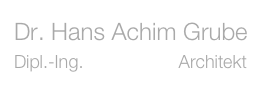 Dr. Hans Achim Grube
Dipl.-Ing.                   Architekt
